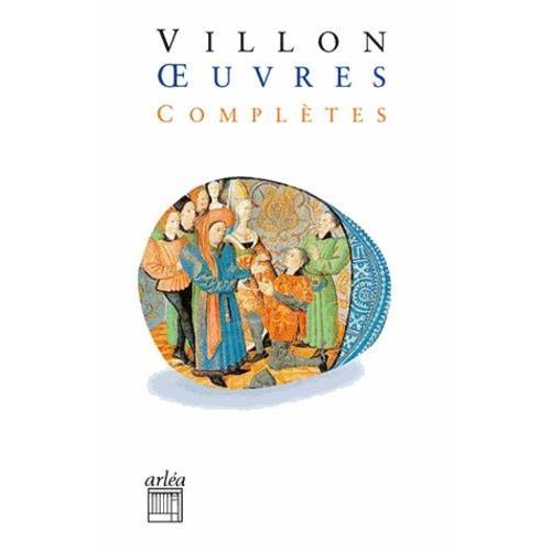 Oeuvres Compltes - Le Lais, Le Testament, Posies Diverses, Jargon Et Jobelin   de Villon Franois  Format Broch 