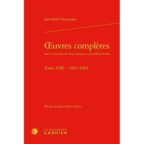 Oeuvres Compltes - Tome 8, 1903-1904   de Huysmans Joris-Karl  Format Beau livre 