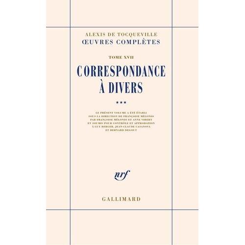 Oeuvres Compltes - Tome 17, Correspondance  Divers, Volume 3   de Tocqueville Alexis de  Format Beau livre 