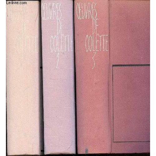Oeuvres De Colette En 3 Tomes (1+2+3) - Illustrations Par Yves Brayer, Dignimont, Grau Sala, Roland Oudot, Dunoyer De Segonzac, Terechkovitch, Van Dongen Et Vertes.    Format Reli 