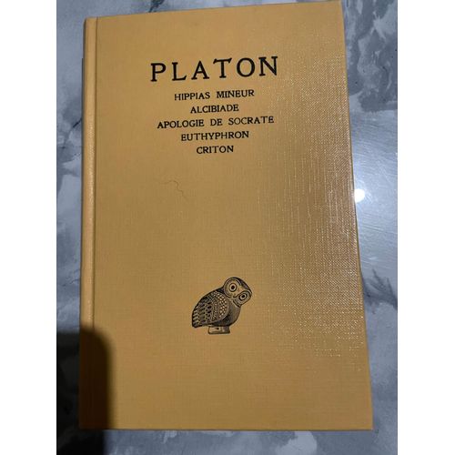 Platon : Hippias Mineur, Alcibiade, Apologie De Socrate, Euthyphron, Criton   