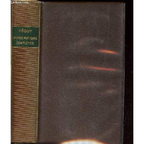 Oeuvres Poetiques Completes - Tome I : Premire Partie : Jeanne D Arc - La Chanson Du Roi Dagobert - Le Mystre De La Charit De Jeanne D Arc - Le Porche Du Mystre De La Deuxime Vertu - Le Mystre(...)   de charles peguy 