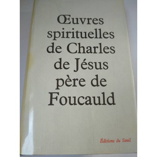 Oeuvres Spirituelles De Charles De Jsus, Pre De Foucauld: Anthologie. Publies Par L'association Charles De Jsus, Pre De Foucauld. Prface De S E Mgr De Provenchres, Textes Runis Par...   de charles de foucauld 