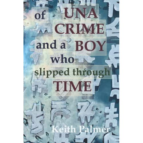 Of Una, Crime And A Boy Who Slipped Through Time   de Palmer, Keith  Format Broch 