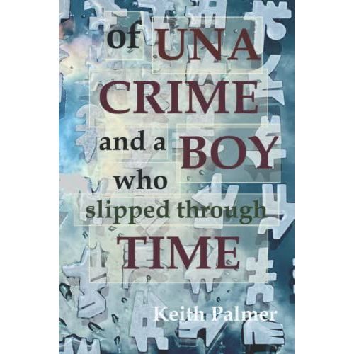 Of Una, Crime And A Boy Who Slipped Through Time   de Palmer, Keith  Format Broch 
