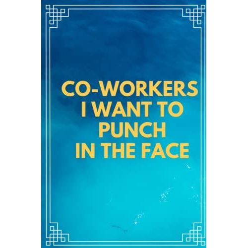 Office Notebook Co-Workers I Want To Punch In The Face   de press, ashworld  Format Broch 