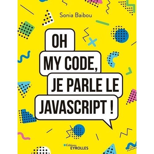 Oh My Code, Je Parle Le Javascript !    Format Beau livre 