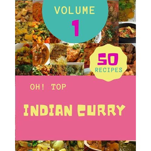 Oh! Top 50 Indian Curry Recipes Volume 1: A Timeless Indian Curry Cookbook   de V. Vincent, Steven  Format Broch 