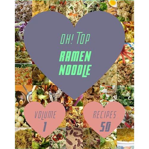Oh! Top 50 Ramen Noodle Recipes Volume 1: Not Just A Ramen Noodle Cookbook!   de V. Vincent, Steven  Format Broch 