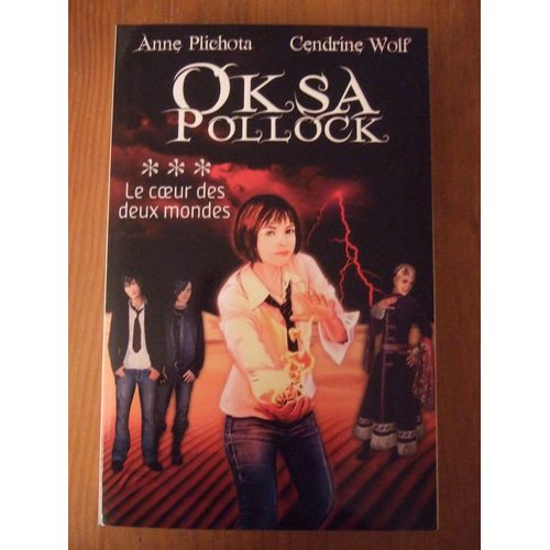 Oksa Pollock, Tome 3, Le Coeur Des Deux Mondes   de Anne Plichota  Format Broch 
