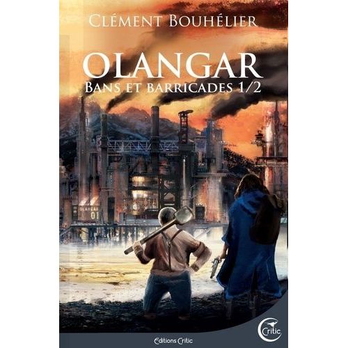 Olangar - Tome 1 - Bans Et Barricades - Partie 1    Format Grand Format 