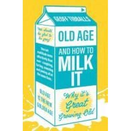 Old Age And How To Milk It    Format Broch 