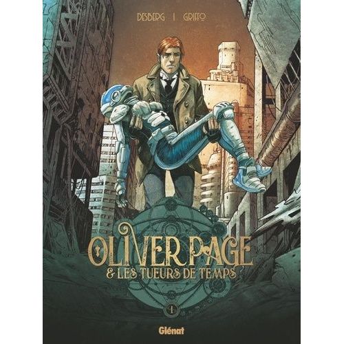 Oliver Page & Les Tueurs De Temps - Tome 1    Format Album 