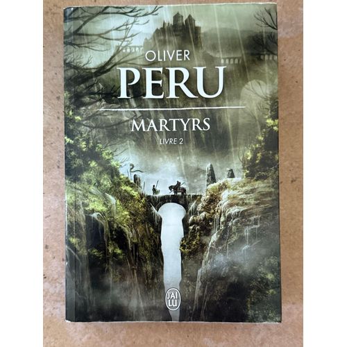 Oliver Peru, Martyrs, Livre 2, dition J?Ai Lu   