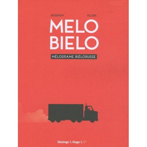 Melo Bielo - Mlodrame Bilorusse   de Besseron Olivier  Format Album 