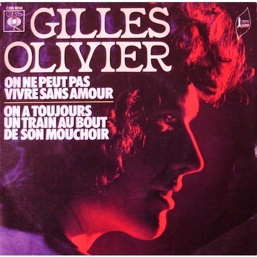 On Ne Peux Pas Vivre Sans Amour - Gilles Olivier