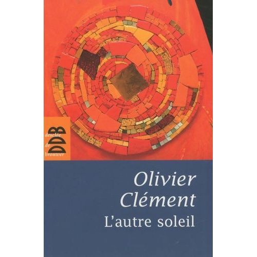 L'autre Soleil - Quelques Notes D'autobiographie Spirituelle    Format Broch 