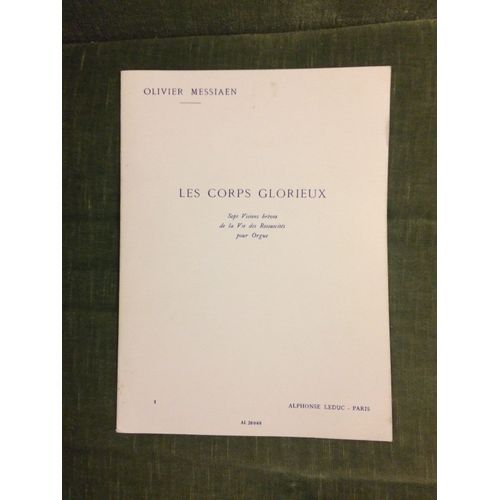 Olivier Messiaen Les Corps Glorieux Partition Pour Orgue Volume 1 dition Leduc