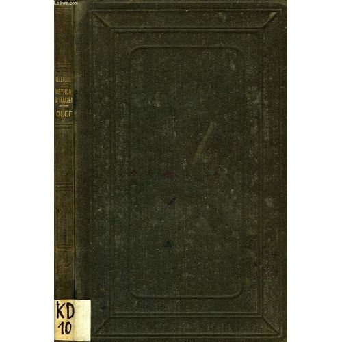 Clef De La Nouvelle Methode Pour Apprendre A Lire, A Ecrire Et A Parler Une Langue En 6 Mois, Appliquee A L'italien   de Ollendorff Dr, H.-G.