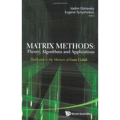 Matrix Methods: Theory, Algorithms And Applications - Dedicated To The Memory Of Gene Golub    Format Reli 