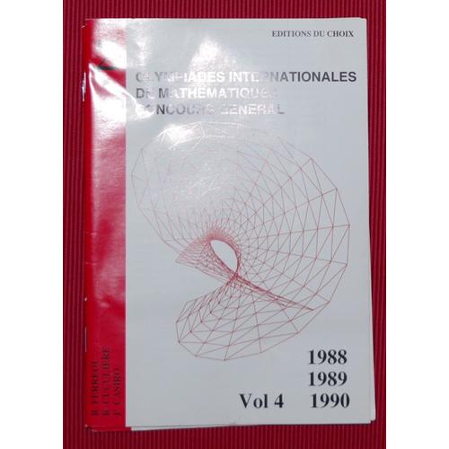 Olympiades Internationales De Mathematiques Concours General Vol4 1988-1989-1990   de Ferreol, Cuculire, Casiro  Format Broch 