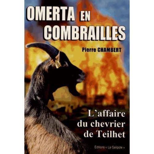 Omerta En Combrailles - L'affaire Du Chevrier De Teilhet    Format Broch 
