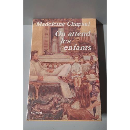 On Attend Les Enfants   de madeleine chapsal 