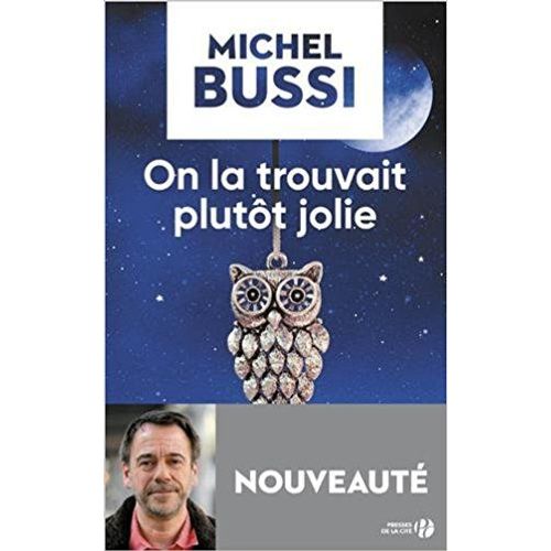 On La Trouvait Plutt Jolie   de Michel Bussi  Format Beau livre 