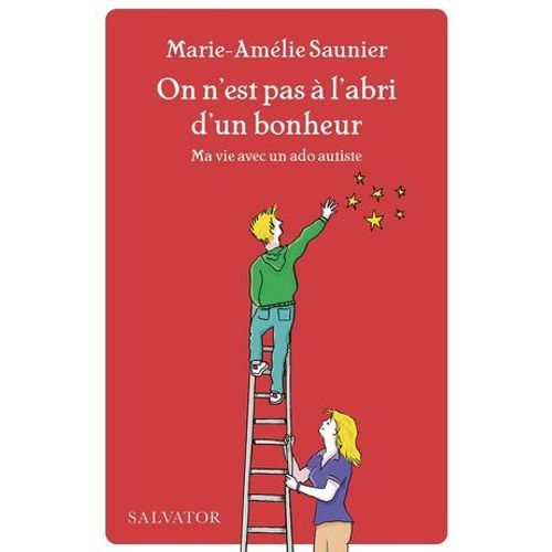 On N'est Pas  L'abri D'un Bonheur : Ma Vie Avec Un Ado Autiste  