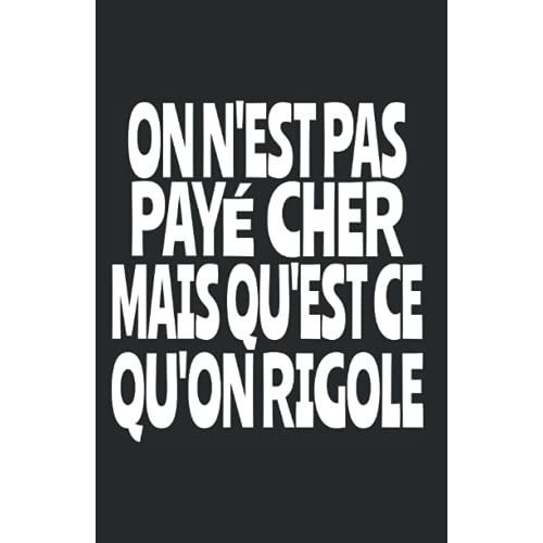 On N'est Pas Pay Cher Mais Qu'est Ce Qu'on Rigole: Carnet De Notes Humoristique | Notebook  La Couverture Drle | Cadeau Original Et Pratique   de zedupi  Format Broch 