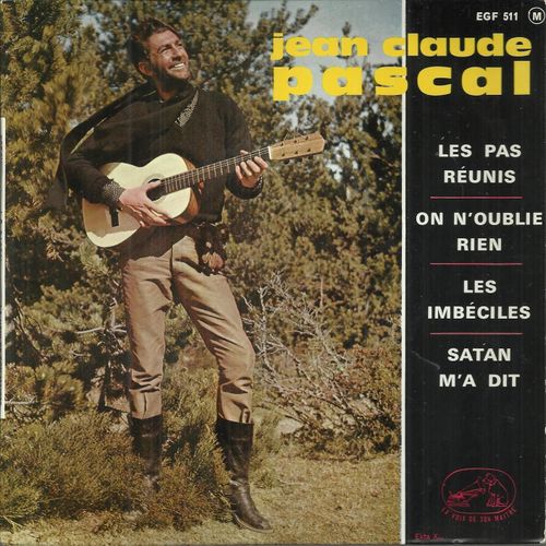 On N'oublie Rien (Jacques Brel) 3'05 - Satan M'a Dit (J.P. Comte, L. Chauliac, J.C. Pascal) 2'30 / Les Pas Runis (Guy Beart) 3'25 - Les Imbciles (B. Dimey, J.C. Pascal) 2'05 - Jean-Claude Pascal Orchestre Direction Lo Chauliac