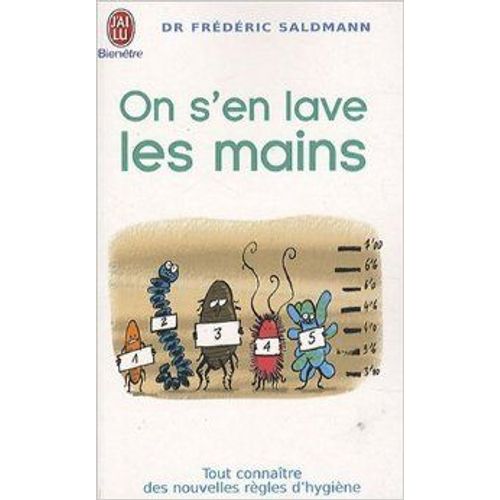 On S'en Lave Les Mains - Tout Connatre Des Nouvelles Rgles De L'hygine   de Frdric Saldmann  Format Broch 
