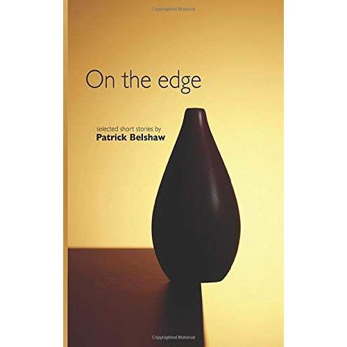On The Edge: Selected Short Stories   de Belshaw, Patrick  Format Broch 