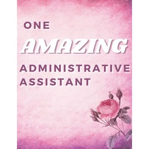 One Amazing Administrative Assistant: Administrative Assistant Gifts - Paperback Journal To Write In   de lafrombois, lincoln t  Format Broch 