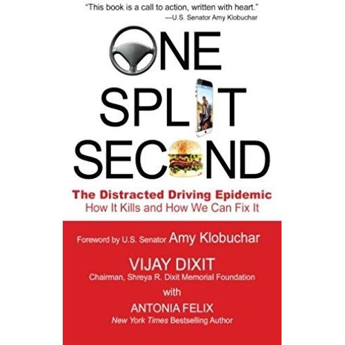 One Split Second: The Distracted Driving Epidemic - How It Kills And How We Can Fix It   de Antonia Felix  Format Broch 