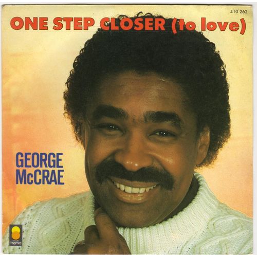 One Step Closer To Love) / If I Wasn't For You - George Mccrae
