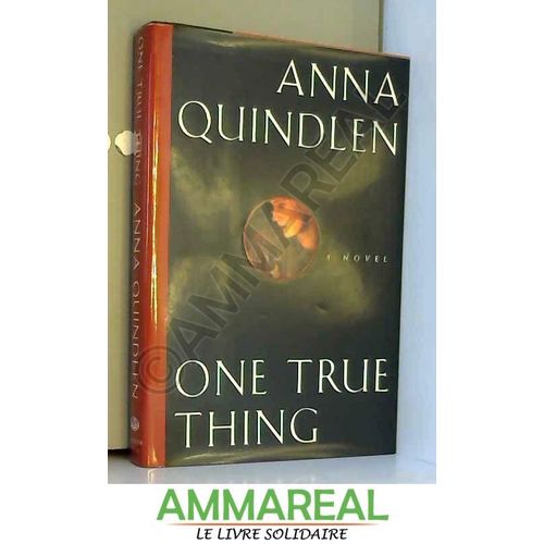 One True Thing   de Anna Quindlen  Format Broch 
