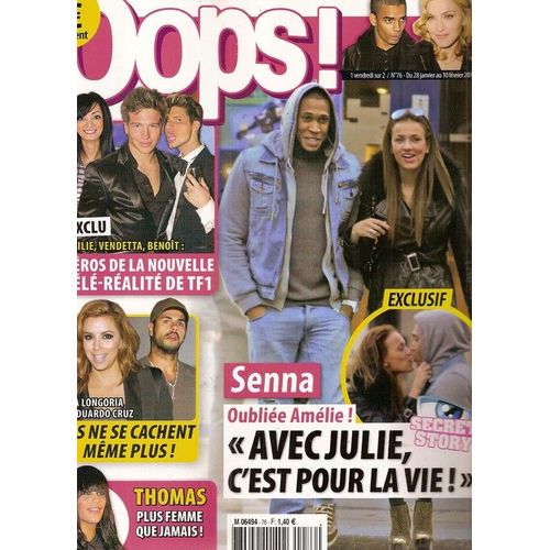 Oops !  N 0076 : Senna & Julie (Secret Story 4) Club V.I.P (Benoit, Emilie, Mickael Vendetta...) Eva Longoria, Victoria Beckham, Magloire (Interview) Jenifer, Madonna, Thomas (Secret Story 4)
