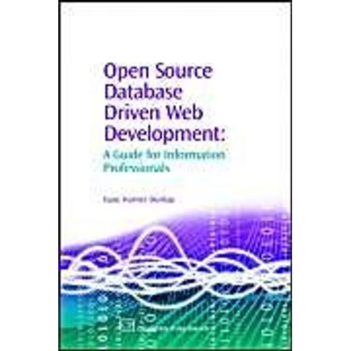 Open Source Database Driven Web Development: A Guide For Information Professionals   de Isaac Dunlap  Format Poche 