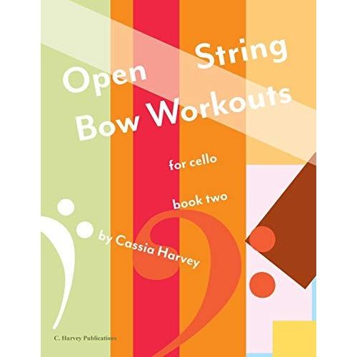 Open String Bow Workouts For Cello, Book Two    Format Broch 