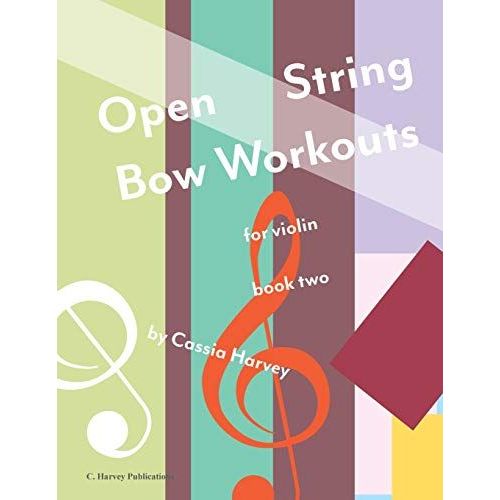 Open String Bow Workouts For Violin, Book Two    Format Broch 