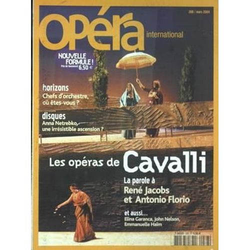 Opera International N 288 Du 01/03/2004 - Les Operas De Cavalli - La Parole A Rene Jacobs Et Antonio Florio - Chefs D'orchestre Ou Etes-Vous - Anna Netrbko - Elina Garanca - John Nelson - Emmanuelle Haim