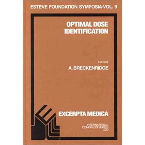 Optimal Dose Identification: Proceedings Of The Esteve Foundation Symposium Ix, Lloret De Mar (Girona), Spain, 4-7 October 2000, Ics 1220, 1e (International Congress)   de unknown  Format Broch 