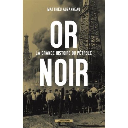 Or Noir - La Grande Histoire Du Ptrole    Format Broch 