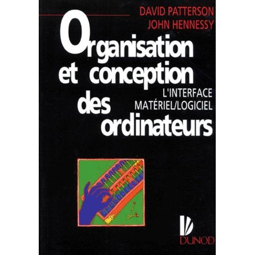 Organisation Et Conception Des Ordinateurs - L'interface Matriel/Logiciel   de Patterson David  Format Broch 