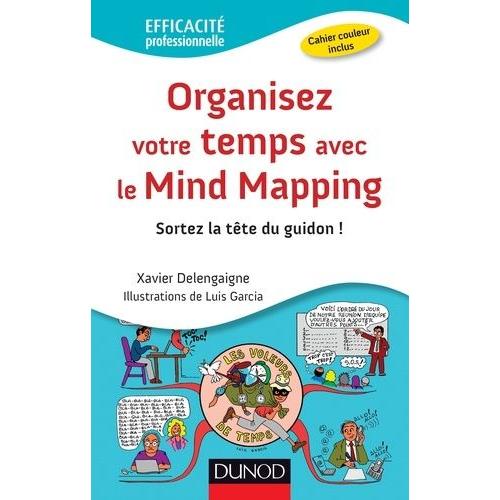 Organisez Votre Temps Avec Le Mind Mapping - Sortez La Tte Du Guidon !   de Delengaigne Xavier  Format Broch 