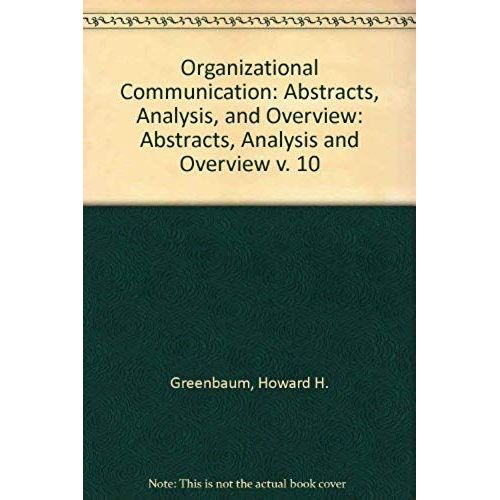 Organizational Communication: Abstracts, Analysis, And Overview: Abstracts, Analysis And Overview V. 10   de unknown  Format Broch 