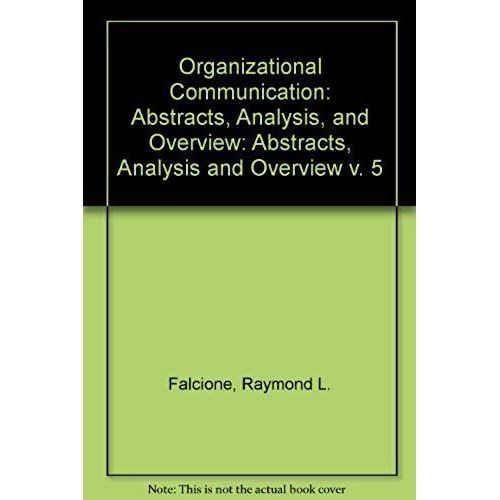 Organizational Communication: Abstracts, Analysis, And Overview: Abstracts, Analysis And Overview V. 5   de unknown  Format Broch 
