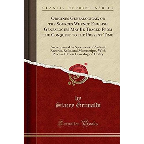 Grimaldi, S: Origines Genealogicae, Or The Sources Whence En    Format Broch 