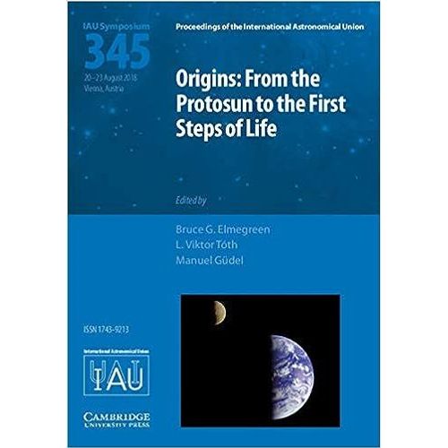 Origins: From The Protosun To The First Steps Of Life (Iau S345)    Format Reli 